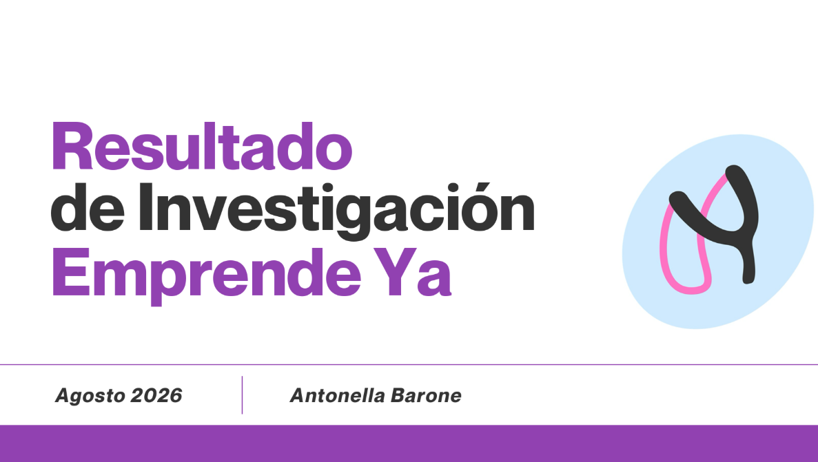 Portada de la presentación: Resultado de investigación Emprende Ya, agosto 2026